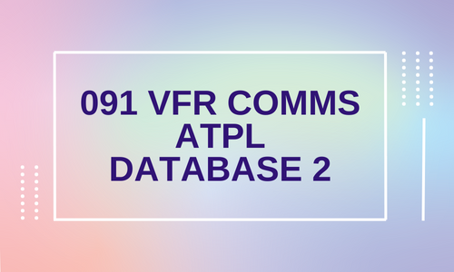 091 VFR Comms ATPL - DATABASE 2