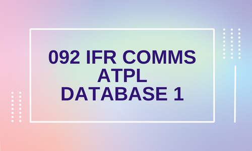 092 IFR Comms ATPL - DATABASE 1